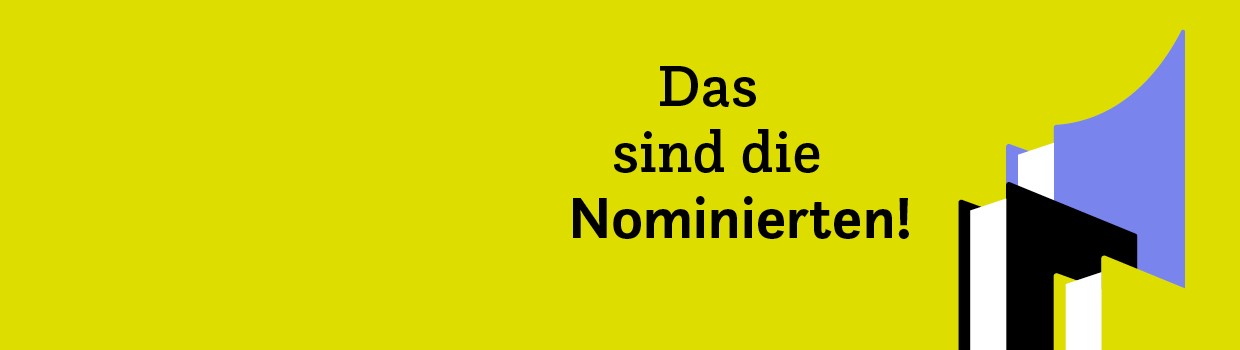 "Das sind die Nominierten!" Grafik mit dem Logo vom Preis der Leipziger Buchmesse auf zitronengelbem Hintergrund und einem angedeuteten Bücherstapel